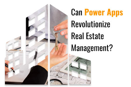 Can Power Apps Revolutionize Real Estate Management?