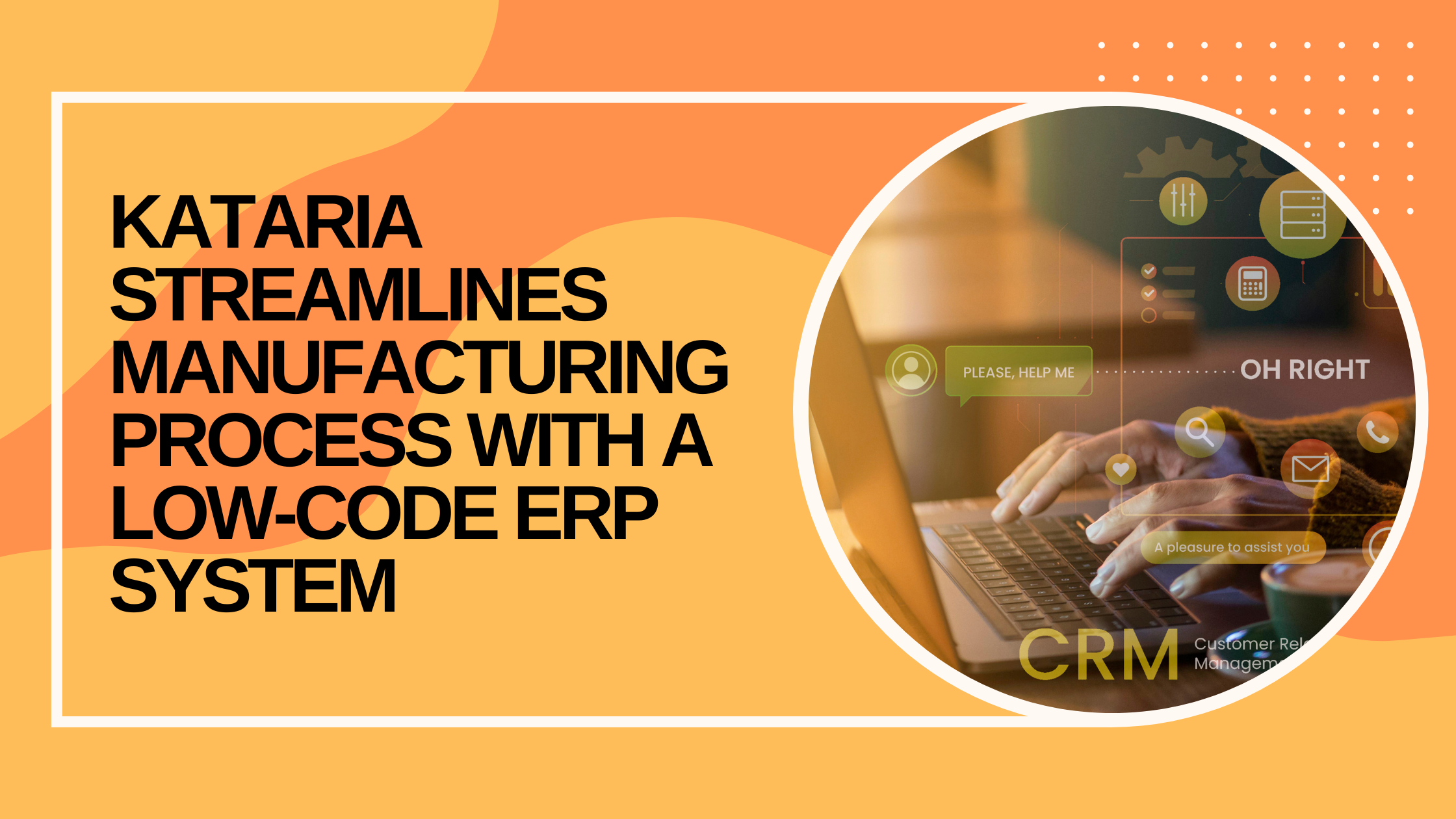 Kataria Streamlines Manufacturing Process with a Low-Code ERP System 