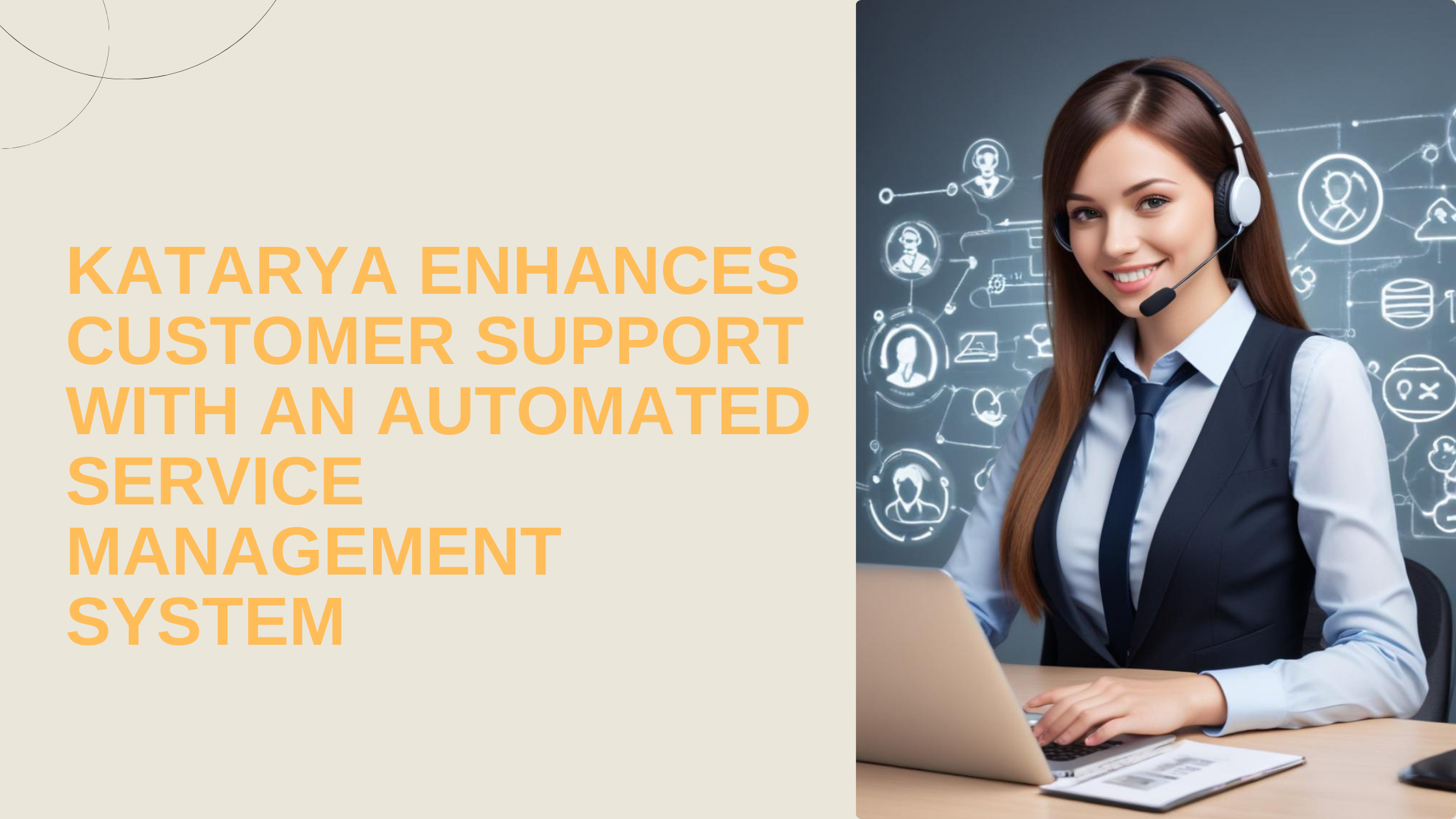 Katarya enhances customer support with an automated service management system
